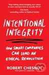 Intentional Integrity (How Smart Companies Can Lead an Ethical Revolution – and Why That's Good for All of Us) - kniha z kategorie Byznys a management