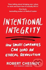 Intentional Integrity (How Smart Companies Can Lead an Ethical Revolution – and Why That's Good for All of Us) - kniha z kategorie Byznys a management