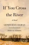 If You Cross the River (A Novel) - Genevieve Damas - kniha z kategorie Společenská beletrie