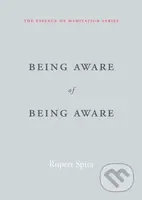 Being Aware of Being Aware (The Essence of Meditation, Volume 1) - kniha z kategorie Filozofie