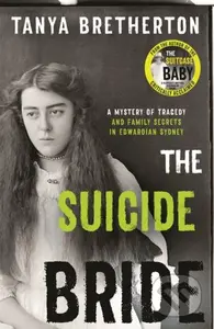 The Suicide Bride (A mystery of tragedy and family secrets in Edwardian Sydney) - kniha z kategorie Historie