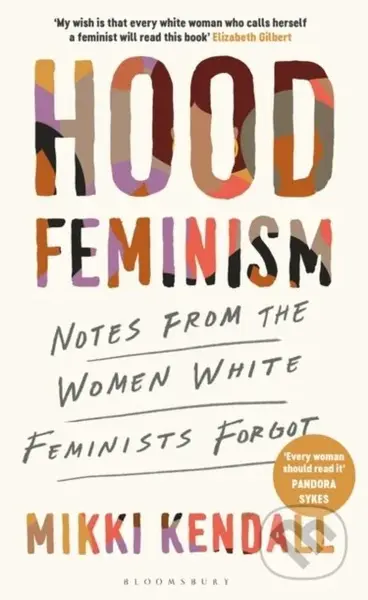 Hood Feminism (Notes from the Women White Feminists Forgot) - kniha z kategorie Humanitní a společenské vědy