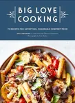 Big Love Cooking (75 Recipes for Satisfying, Shareable Comfort Food) - kniha z kategorie Zdraví a životní styl