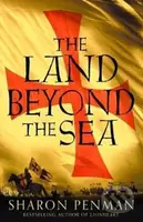 The Land Beyond the Sea - Sharon Penman - kniha z kategorie Společenská beletrie