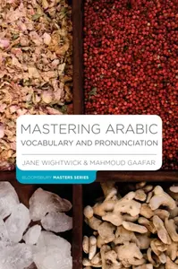 Mastering Arabic Vocabulary and Pronunciation - Jane Wightwick, Mahmoud Gaafar