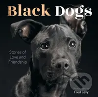 Black Dogs (Stories of Love and Friendship) - Fred Levy - kniha z kategorie Humanitní a společenské vědy