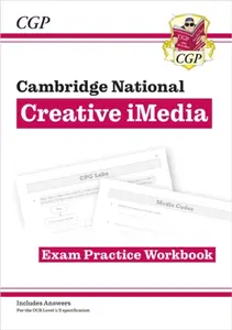 OCR Cambridge National in Creative iMedia: Exam Practice Workbook (includes answers) - Alex Brown