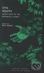 Evil Roots (Killer Tales of the Botanical Gothic) - Daisy (Ed) Butcher - kniha z kategorie Společenská beletrie