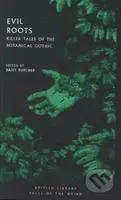 Evil Roots (Killer Tales of the Botanical Gothic) - Daisy (Ed) Butcher - kniha z kategorie Společenská beletrie
