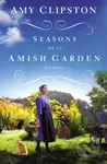 Seasons of an Amish Garden (Four Stories) - Clipston Amy - kniha z kategorie Beletrie