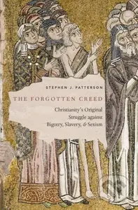 The Forgotten Creed (Christianity's Original Struggle against Bigotry, Slavery, and Sexism) - kniha z kategorie Umění, design a architektura