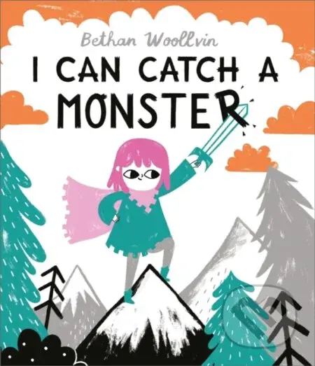 I Can Catch a Monster (A story about bravery and kindness) - kniha z kategorie Pro děti