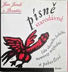 Písně starodávné lidu obecného českého, namnoze nezbedné a pohoršlivé (poškozená) - Jan Jeník z Bratřic