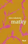 Zmatky - Klára Mikulecká
