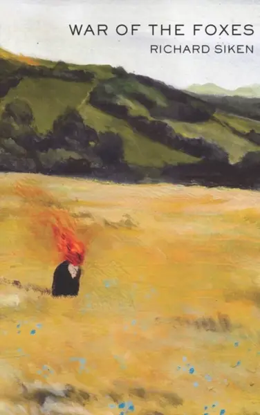 War of the Foxes - Richard Siken