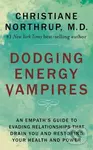 Dodging Energy Vampires (An Empath's Guide to Evading Relationships That Drain You and Restoring Your Health and Power) - kniha z kategorie Zdraví a…