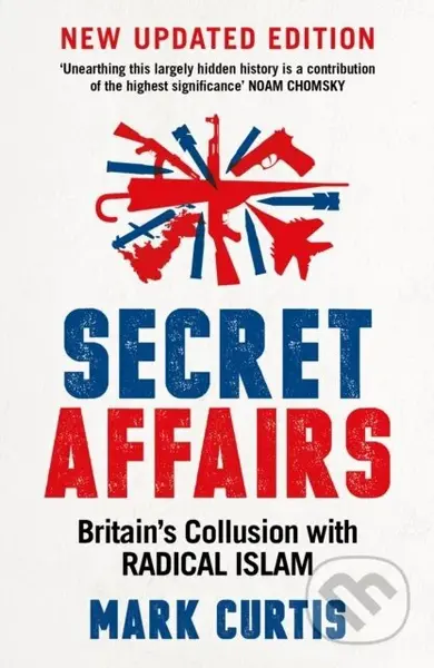 Secret Affairs (Britain's Collusion with Radical Islam) - kniha z kategorie Humanitní a společenské vědy