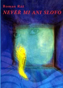 Nevěř mi ani slovo (poškozená) - Roman Ráž