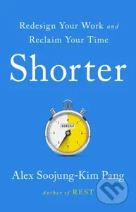 Shorter (Work Better, Smarter, and Less-Here's How) - kniha z kategorie Byznys a management