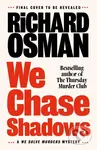 We Chase Shadows - Richard Osman - kniha z kategorie Detektivky
