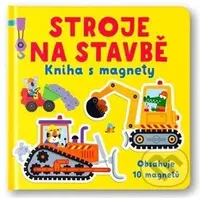 Stroje na stavbě Kniha s magnety - Kristie Pickersgill