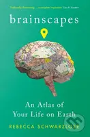 Brainscapes (An Atlas of Your Life on Earth) - Rebecca Schwarzlose - kniha z kategorie Humanitní a společenské vědy
