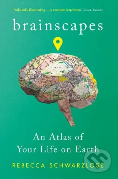 Brainscapes (An Atlas of Your Life on Earth) - Rebecca Schwarzlose - kniha z kategorie Humanitní a společenské vědy