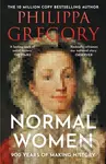 Normal Women (900 Years of Making History) - Philippa Gregory