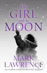 The Girl and the Moon - Mark Lawrence - kniha z kategorie Fantasy