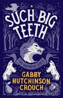 Such Big Teeth - Gabby Hutchinson Crouch - kniha z kategorie Pro děti