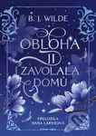 Obloha ji zavolala domů - Jana Šouflová (ilustrátor), B.J. Wilde - kniha z kategorie Fantasy