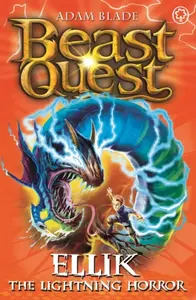 Beast Quest: Ellik the Lightning Horror - Adam Blade