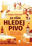 Za vším hledej pivo - Jonny Garrett