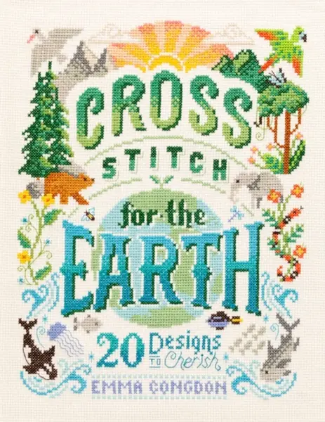 Cross Stitch for the Earth - Emma  Congdon, Friends of the Earth Limited