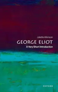 George Eliot - Juliette  Atkinson