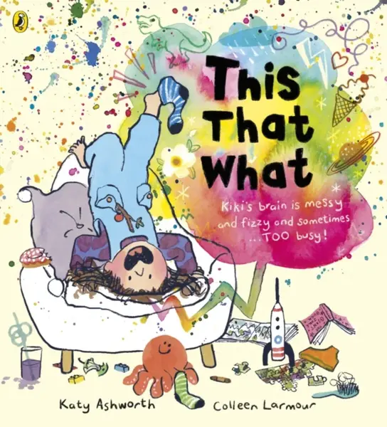 This That What - Katy Ashworth