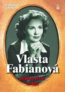 Vlasta Fabianová - Pěknej život to byl (poškozená) - Ladislav Chmel