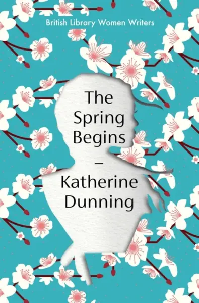 The Spring Begins - Katherine Dunning