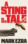 A Sting in Her Tale - Mark Ezra