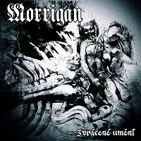 Morrigan – Zvrácené Umění