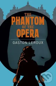 The Phantom of the Opera - Monsieur Gaston Leroux - kniha z kategorie Společenská beletrie