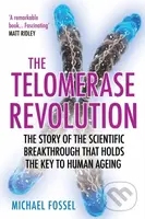 The Telomerase Revolution (The Story of the Scientific Breakthrough that Holds the Key to Human Ageing) - kniha z kategorie Přírodní vědy a technika