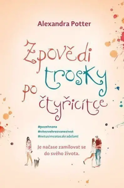 Zpovědi trosky po čtyřicítce - Alexandra Potter