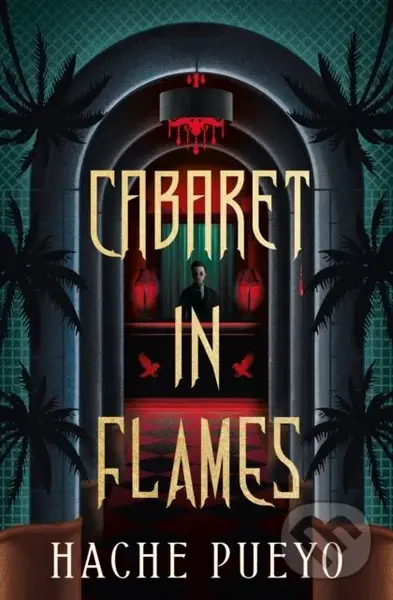 Cabaret in Flames - Hache Pueyo