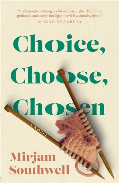 Choice, Choose, Chosen - Mirjam Southwell