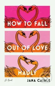 How to Fall Out of Love Madly - Jana Casale - kniha z kategorie Společenská beletrie