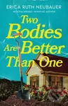 Two Bodies Are Better Than One - Erica Ruth Neubauer - kniha z kategorie Detektivky, thrillery a horory