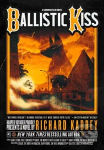 Ballistic Kiss - Richard Kadrey