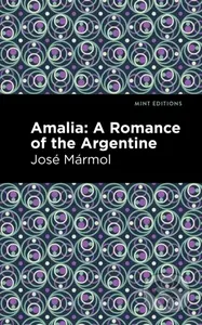 Amalia (A Romance of the Argentine) - Jose Mrmol - kniha z kategorie Společenská beletrie
