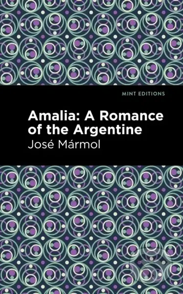 Amalia (A Romance of the Argentine) - Jose Mrmol - kniha z kategorie Společenská beletrie